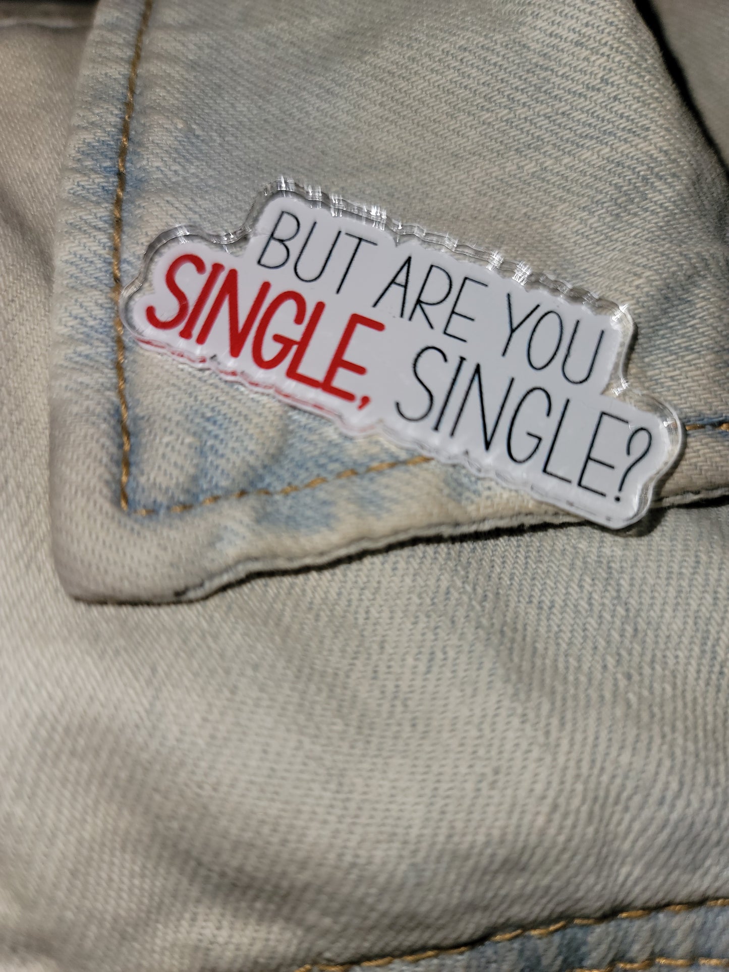 But Are You Single, Single Pin